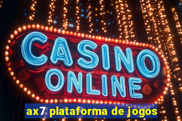 ax7 plataforma de jogos